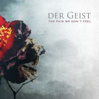 Der Geist – The Pain We Don't Feel